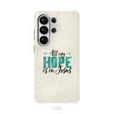 Jesus phone cases: All my hope is in Jesus phone case Samsung Galaxy S26 Ultra / Tough Case