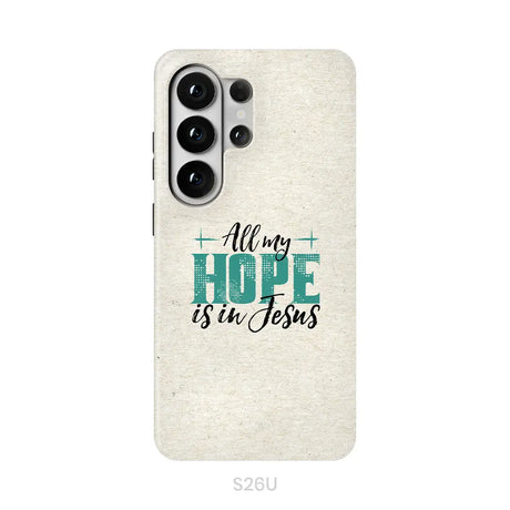 Jesus phone cases: All my hope is in Jesus phone case Samsung Galaxy S26 Ultra / Tough Case