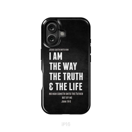 Jesus phone cases: I am the way the truth and the life John 14:6 Bible verse phone case iPhone 16 / Tough Case