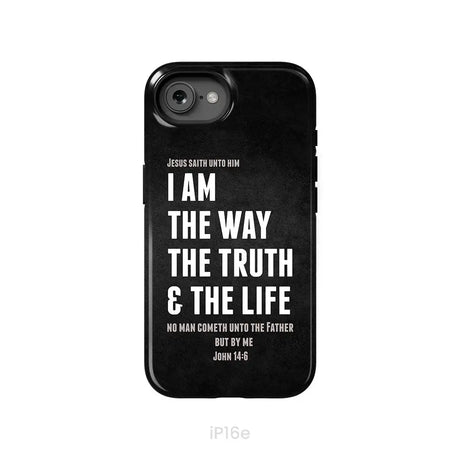Jesus phone cases: I am the way the truth and the life John 14:6 Bible verse phone case iPhone 16e / Tough Case