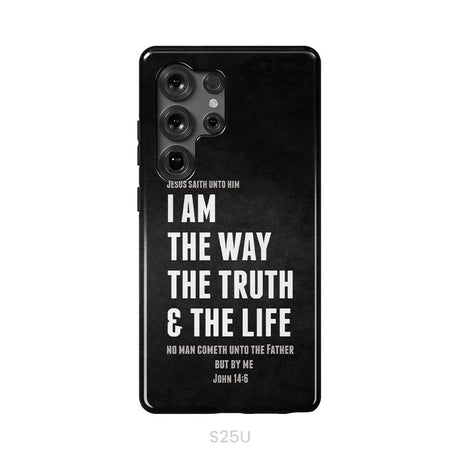 Jesus phone cases: I am the way the truth and the life John 14:6 Bible verse phone case Samsung Galaxy S25 Ultra