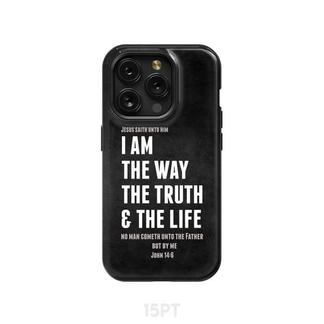 Jesus phone cases: I am the way truth and life John 14:6 Bible verse case iPhone 15 Pro / Tough