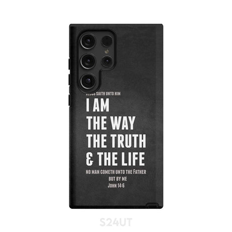 Jesus phone cases: I am the way truth and life John 14:6 Bible verse case Samsung Galaxy S24 Ultra / Tough