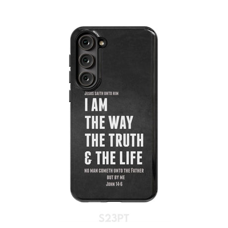 Jesus phone cases: I am the way truth and life John 14:6 Bible verse case Samsung Galaxy S23 Plus / Tough