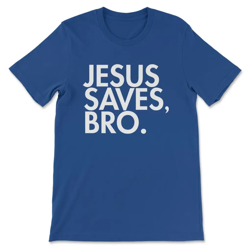 Jesus Saves Bro T-shirt True Royal / S