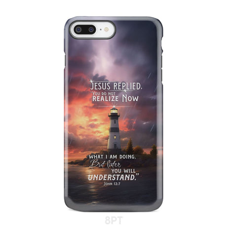 John 13:7 You Do Not Realize Now What I Am Doing Lighthouse Phone Case iPhone 8 Plus / Tough