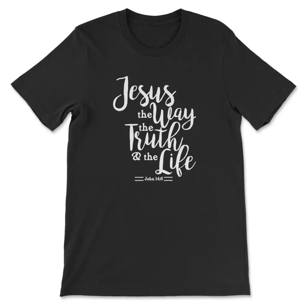 John 14:6 Jesus The Way The Truth The Life Bible Verse T-shirt Black / S