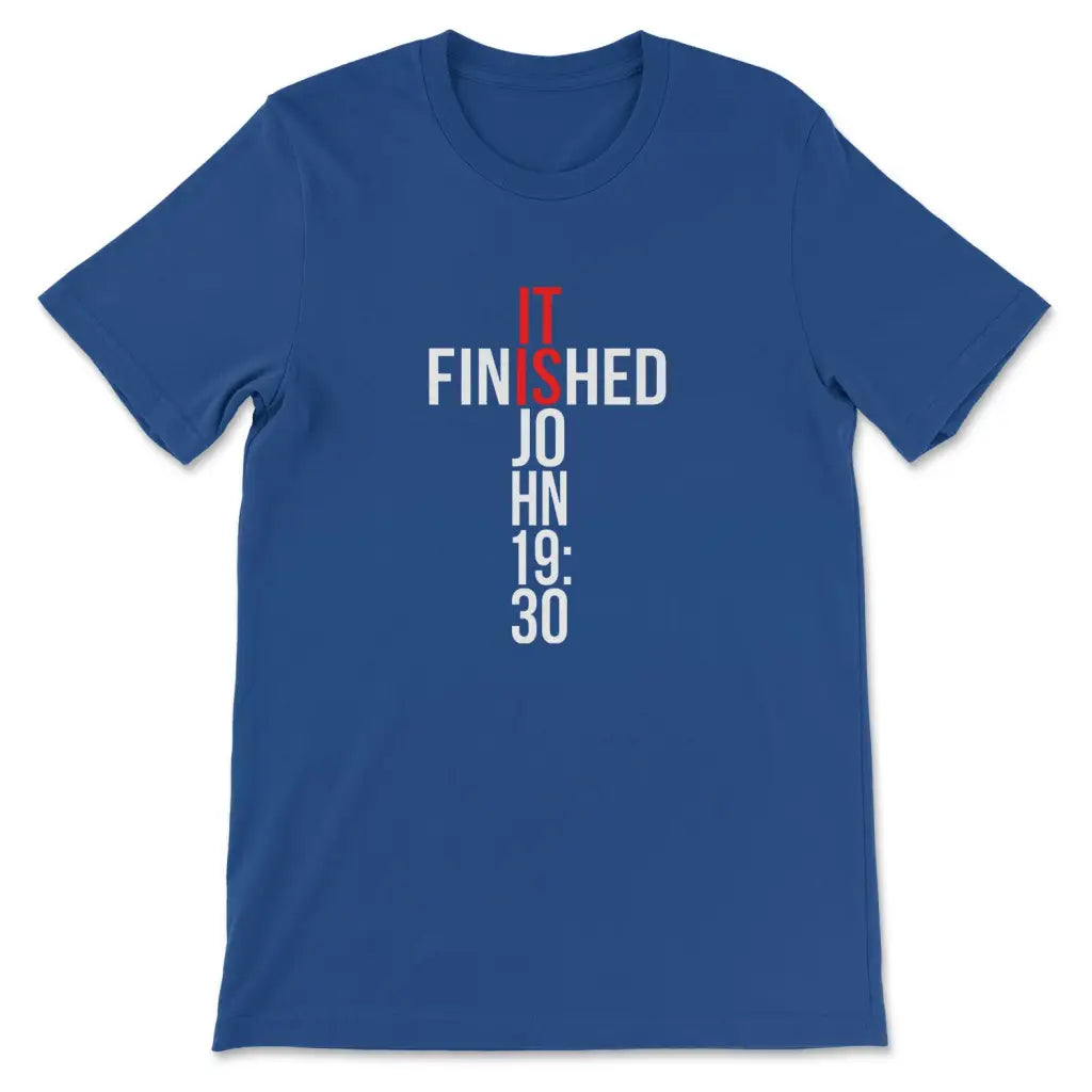 John 19:30 It Is Finished T-shirt True Royal / S