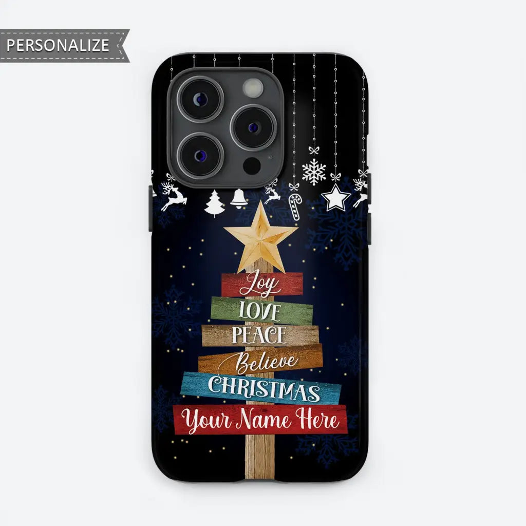 Joy love peace believe Christmas personalized name phone case