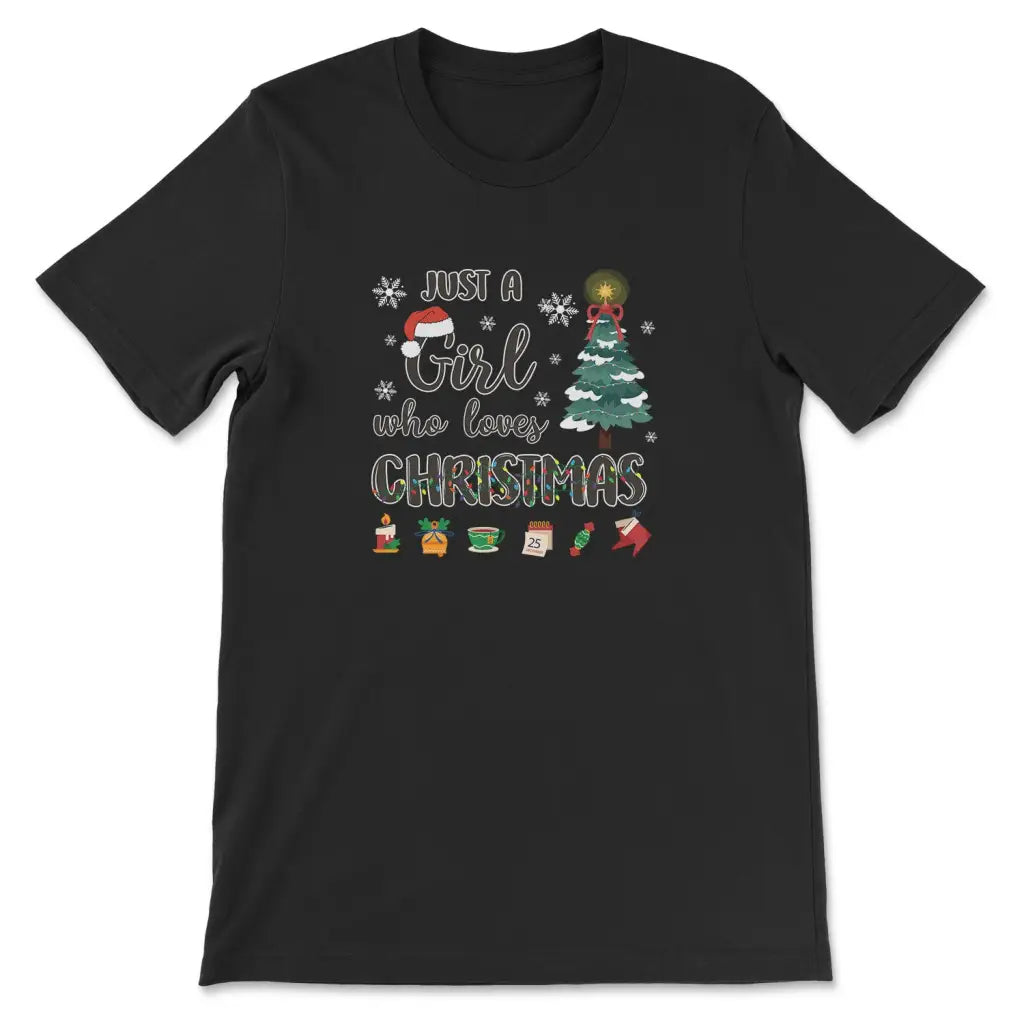 Just a girl who loves Christmas t-shirt Black / S