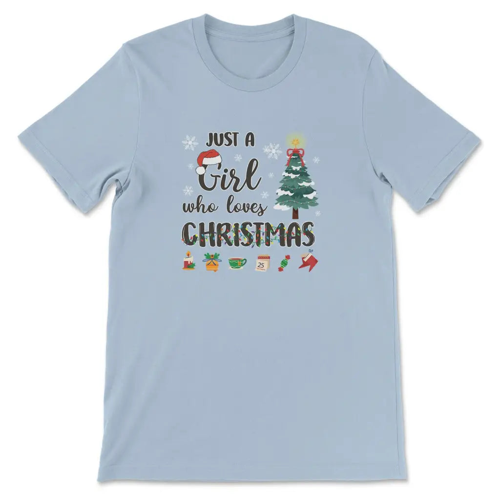 Just a girl who loves Christmas t-shirt Light Blue / S