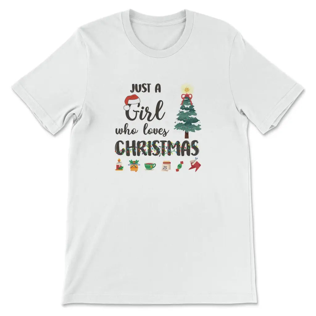 Just a girl who loves Christmas t-shirt White / S