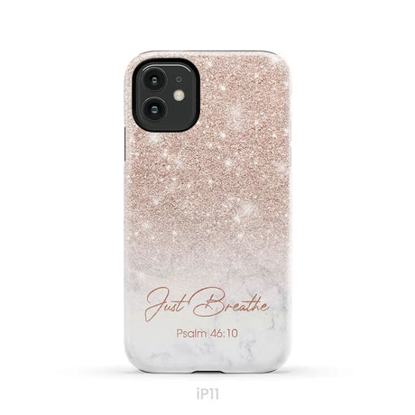 Just Breathe Psalm 46:10 Phone Case iPhone 11 / Tough