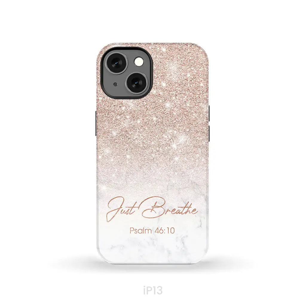Just Breathe Psalm 46:10 Phone Case iPhone 13 / Tough