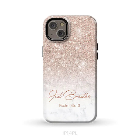 Just Breathe Psalm 46:10 Phone Case iPhone 14 Plus / Tough