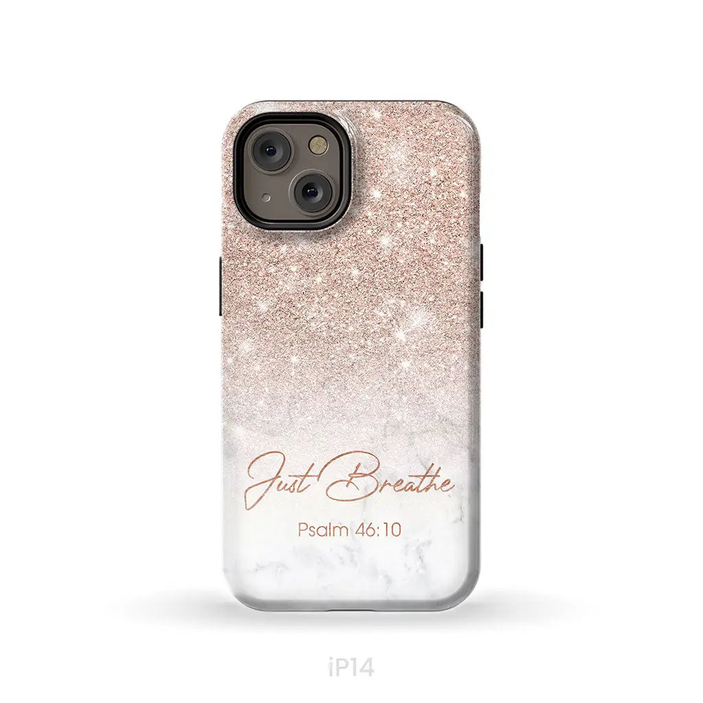 Just Breathe Psalm 46:10 Phone Case iPhone 14 / Tough