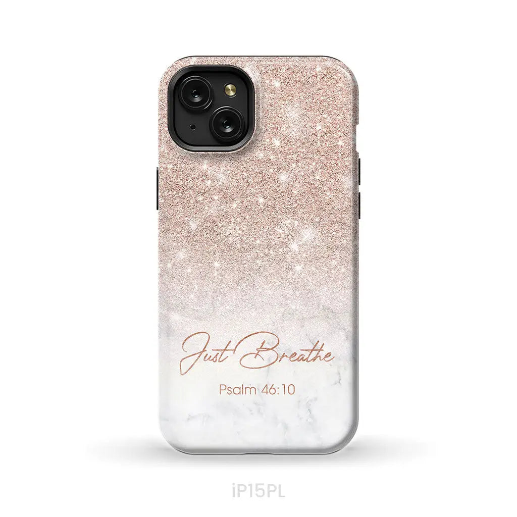 Just Breathe Psalm 46:10 Phone Case iPhone 15 Plus / Tough