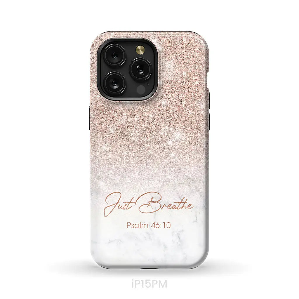 Just Breathe Psalm 46:10 Phone Case iPhone 15 Pro Max / Tough