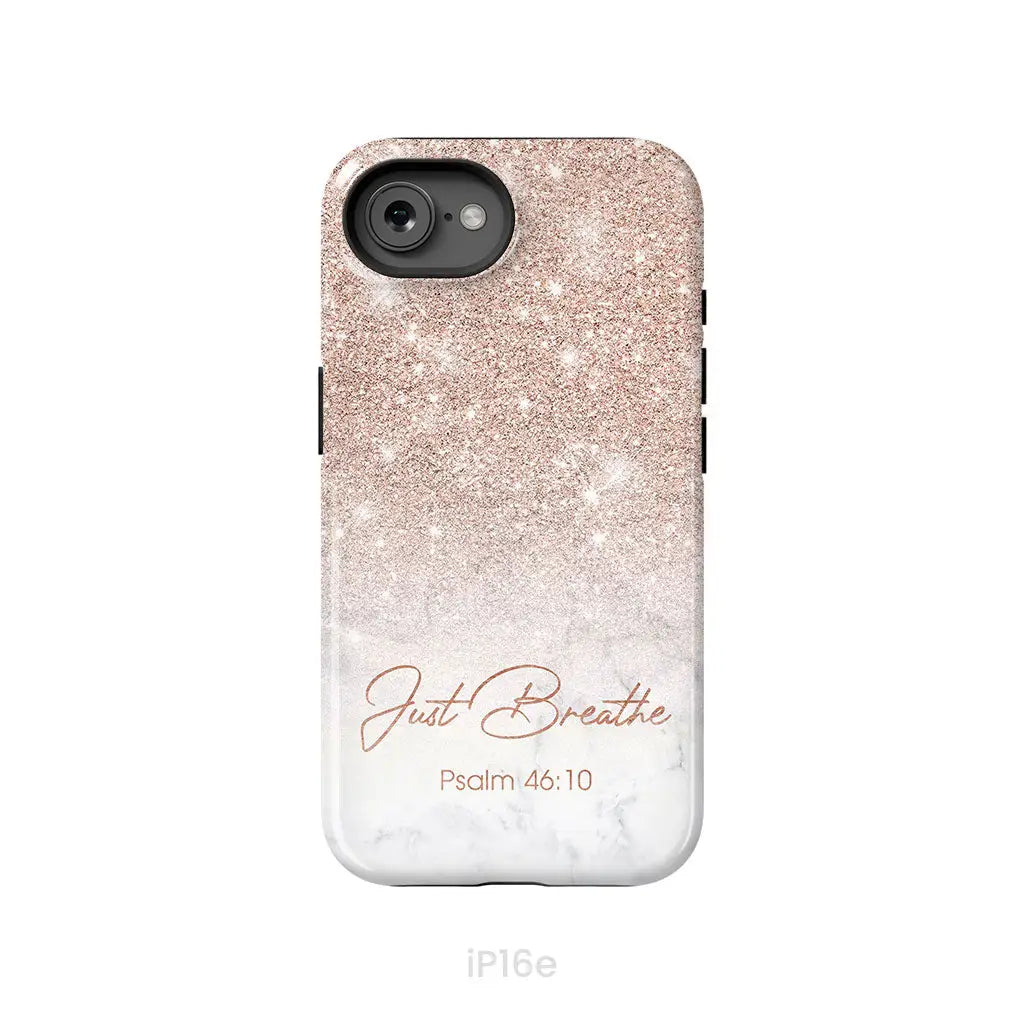 Just Breathe Psalm 46:10 Phone Case iPhone 16e / Tough Case
