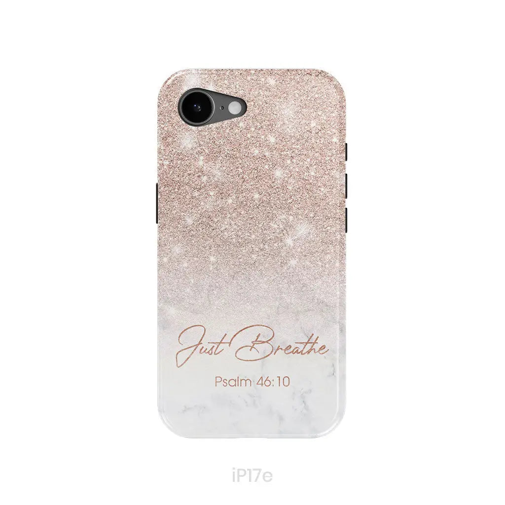 Just Breathe Psalm 46:10 Phone Case iPhone 17e / Tough Case