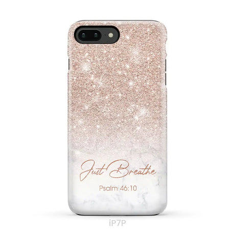 Just Breathe Psalm 46:10 Phone Case iPhone 7 Plus / Tough