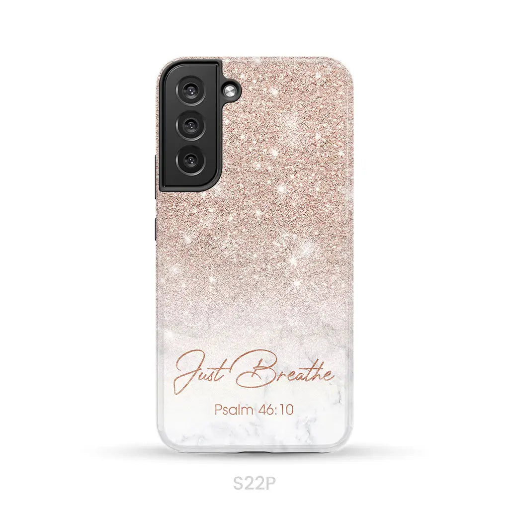 Just Breathe Psalm 46:10 Phone Case Samsung Galaxy S22 Plus / Tough