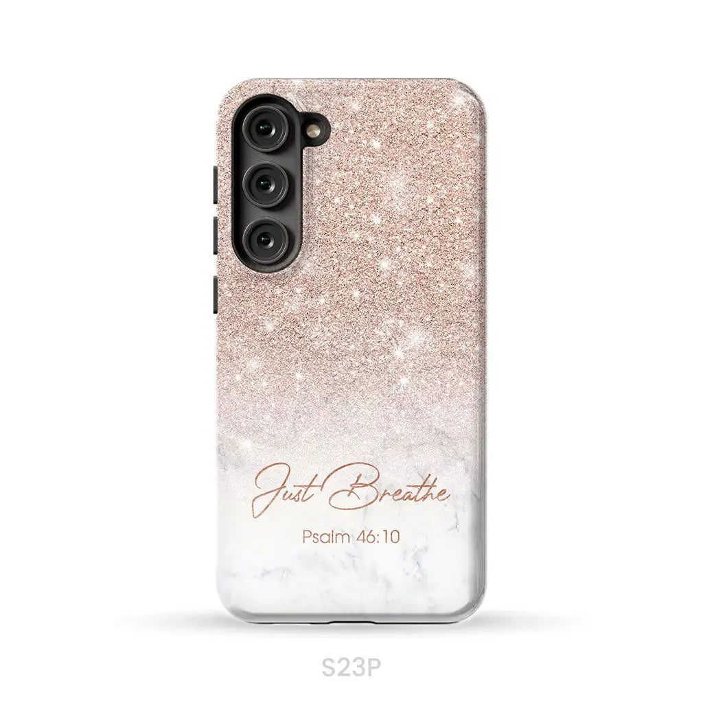 Just Breathe Psalm 46:10 Phone Case Samsung Galaxy S23 Plus / Tough