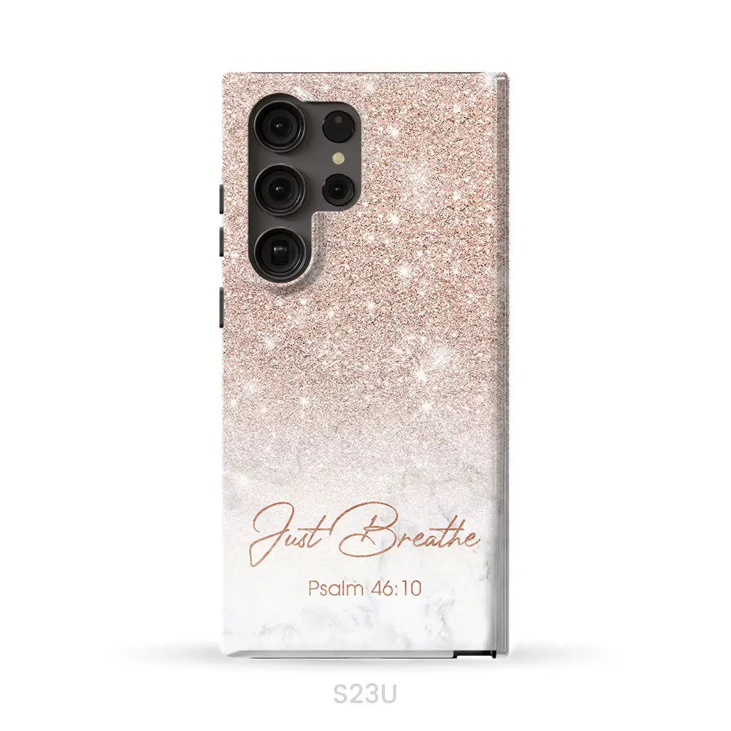 Just Breathe Psalm 46:10 Phone Case Samsung Galaxy S23 Ultra / Tough