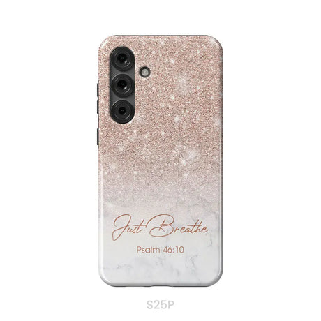 Just Breathe Psalm 46:10 Phone Case Samsung Galaxy S25 Plus / Tough Case