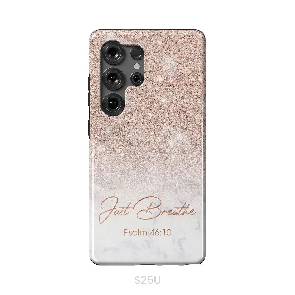 Just Breathe Psalm 46:10 Phone Case Samsung Galaxy S25 Ultra / Tough Case