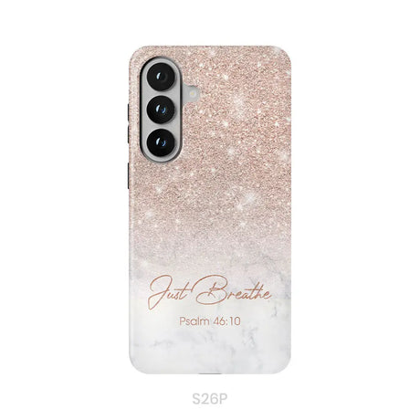 Just Breathe Psalm 46:10 Phone Case Samsung Galaxy S26 Plus / Tough Case
