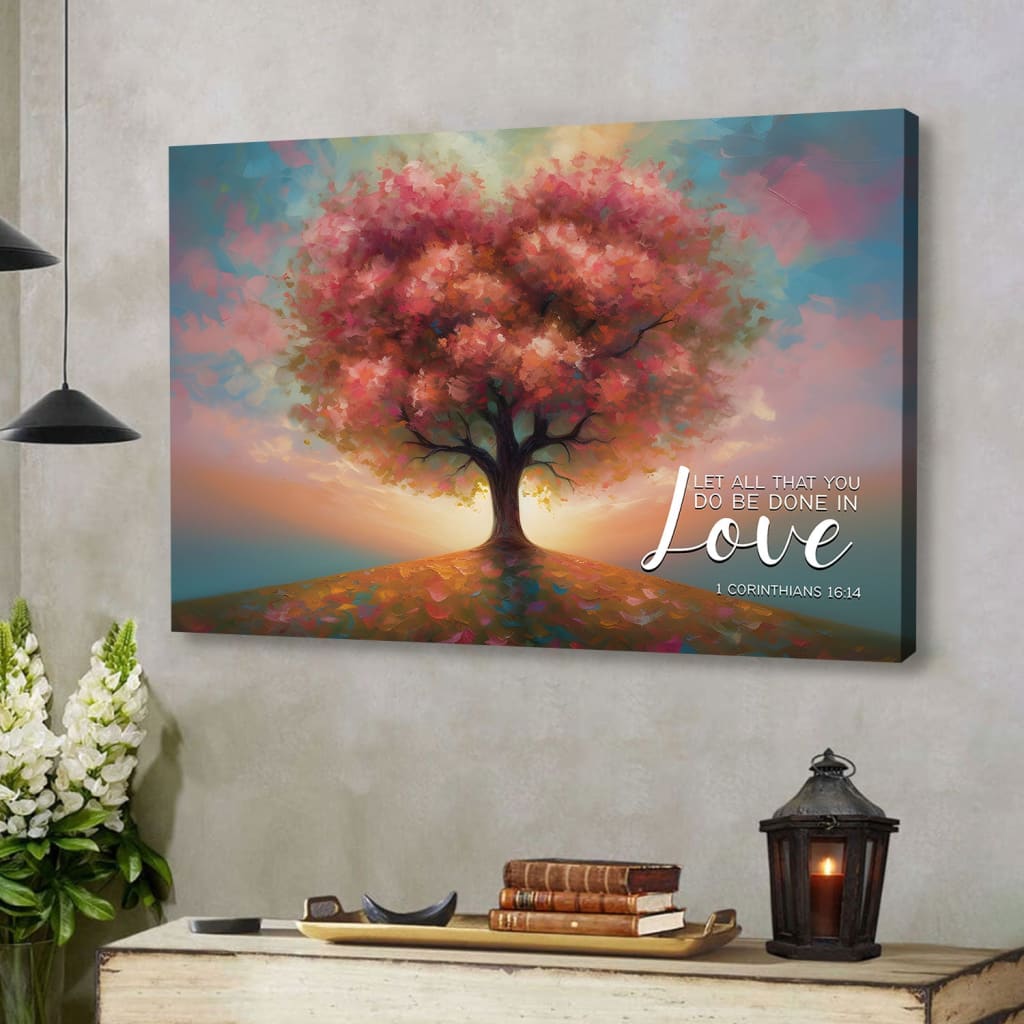 Let All That You Do Be Done in Love Heart Shape Tree Wall Art Canvas