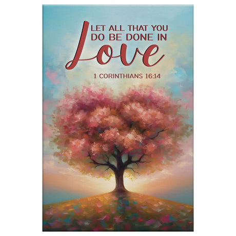 Let All That You Do Be Done in Love 1 Corinthians 16:14 Heart Shape Tree Canvas Wall Decor