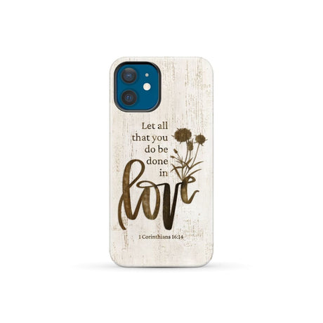 Let all that you do be done in love Wildflowers Bible verse phone case iPhone 12 Mini / Tough
