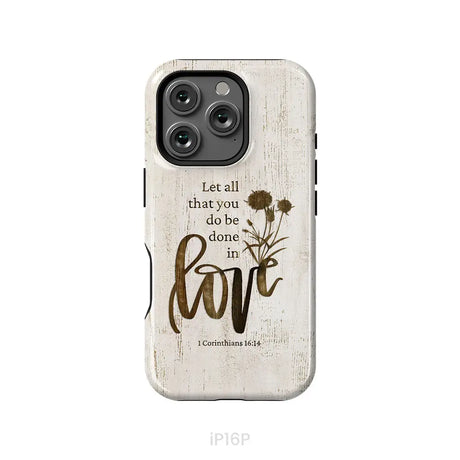 Let all that you do be done in love Wildflowers Bible verse phone case iPhone 16 Pro / Tough Case