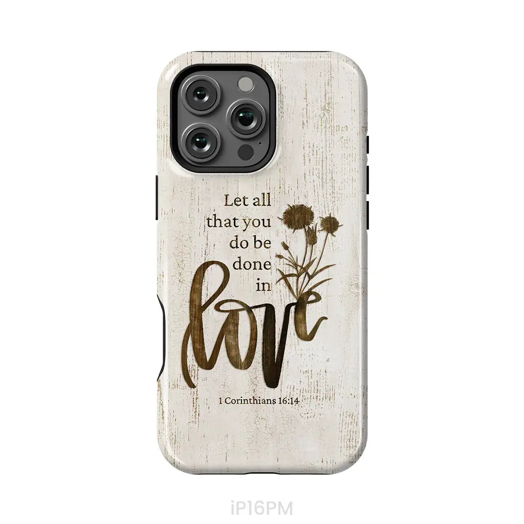 Let all that you do be done in love Wildflowers Bible verse phone case iPhone 16 Pro Max / Tough Case