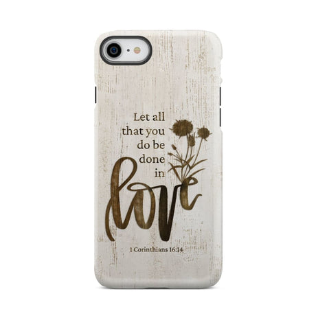 Let all that you do be done in love Wildflowers Bible verse phone case iPhone 8 / Tough