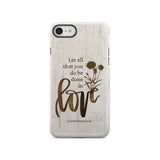 Let all that you do be done in love Wildflowers Bible verse phone case iPhone SE 2020 / Tough
