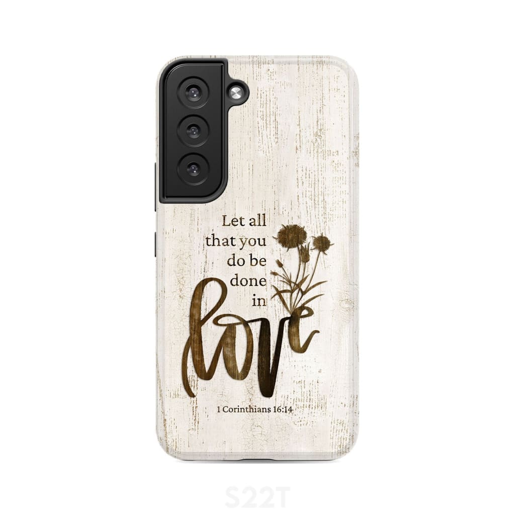Let all that you do be done in love Wildflowers Bible verse phone case Samsung Galaxy S22 / Tough