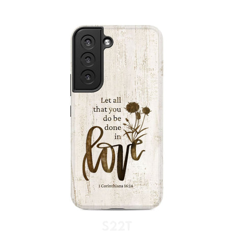 Let all that you do be done in love Wildflowers Bible verse phone case Samsung Galaxy S22 / Tough