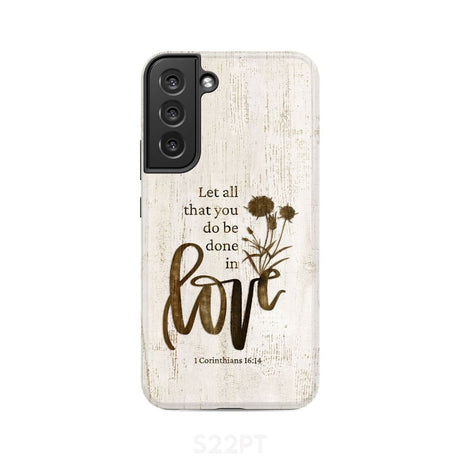 Let all that you do be done in love Wildflowers Bible verse phone case Samsung Galaxy S22 Plus / Tough