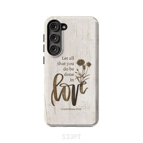 Let all that you do be done in love Wildflowers Bible verse phone case Samsung Galaxy S23 Plus / Tough