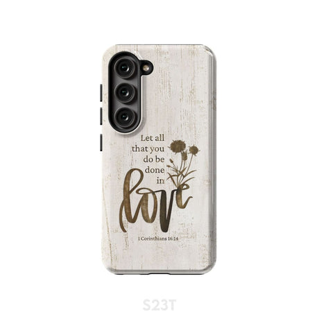 Let all that you do be done in love Wildflowers Bible verse phone case Samsung Galaxy S23 (Not for FE) / Tough