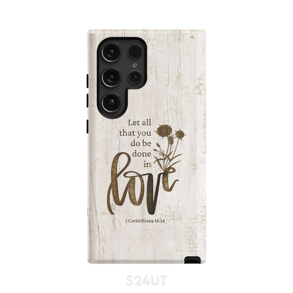 Let all that you do be done in love Wildflowers Bible verse phone case Samsung Galaxy S24 Ultra / Tough