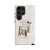 Let all that you do be done in love Wildflowers Bible verse phone case Samsung Galaxy S24 Ultra / Tough