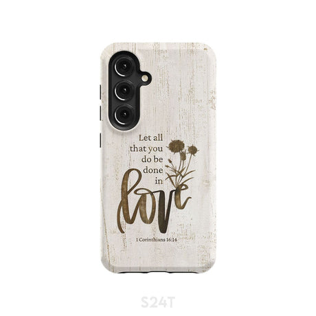 Let all that you do be done in love Wildflowers Bible verse phone case Samsung Galaxy S24 / Tough