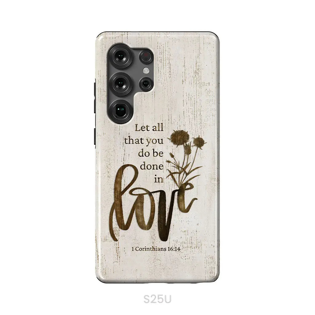 Let all that you do be done in love Wildflowers Bible verse phone case Samsung Galaxy S25 Ultra / Tough Case