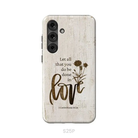 Let all that you do be done in love Wildflowers Bible verse phone case Samsung Galaxy S25 Plus / Tough Case