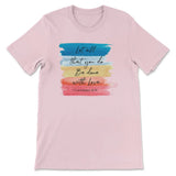 Let all that you do be done with love 1 Corinthians 16:14 Christian t-shirt Pink / S