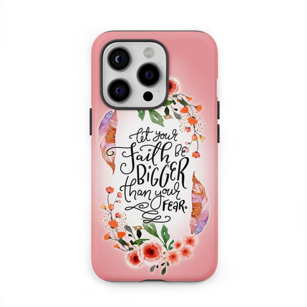 Let your faith be bigger than fear phone case | cases